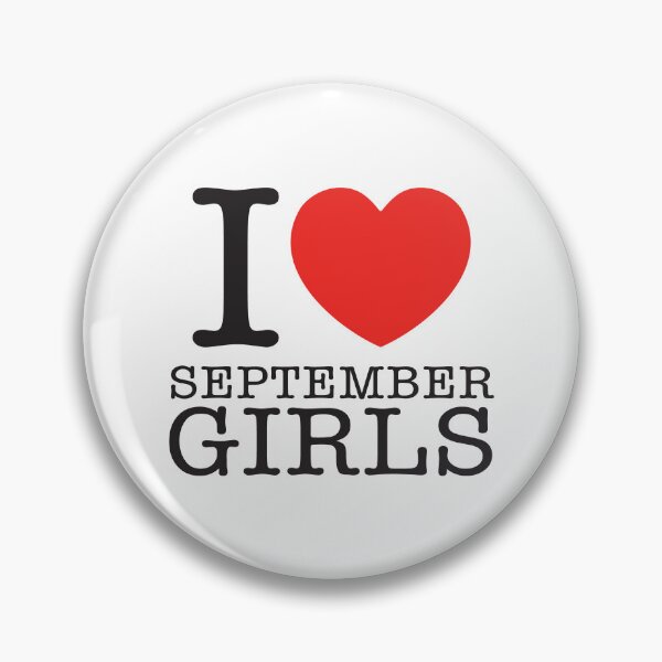 Item preview, I Love September Girls designed and sold by shitpostee.