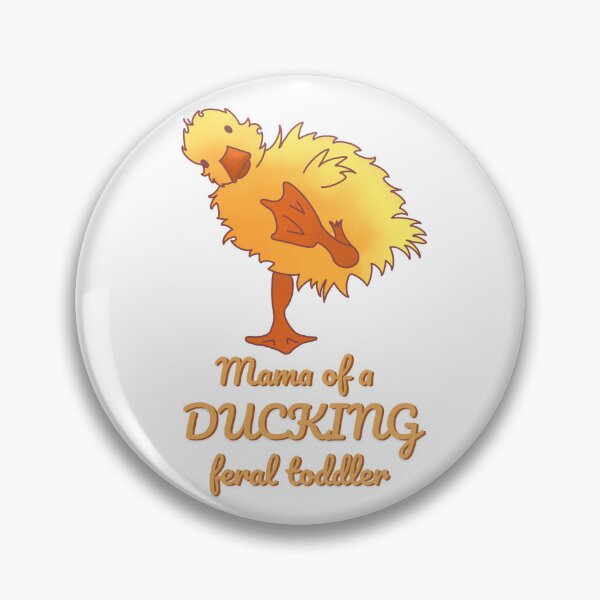 Item preview, Mama of a ducking feral toddler designed and sold by The-Snug-Studio.