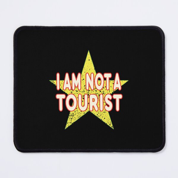 Item preview, I Am Not A Tourist designed and sold by bettercolors.