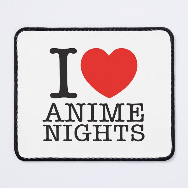 Item preview, I Love Anime Nights designed and sold by shitpostee.