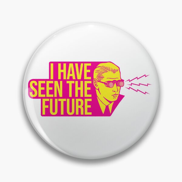 Item preview, I Have Seen The Future designed and sold by GoGoPotatoPrint.