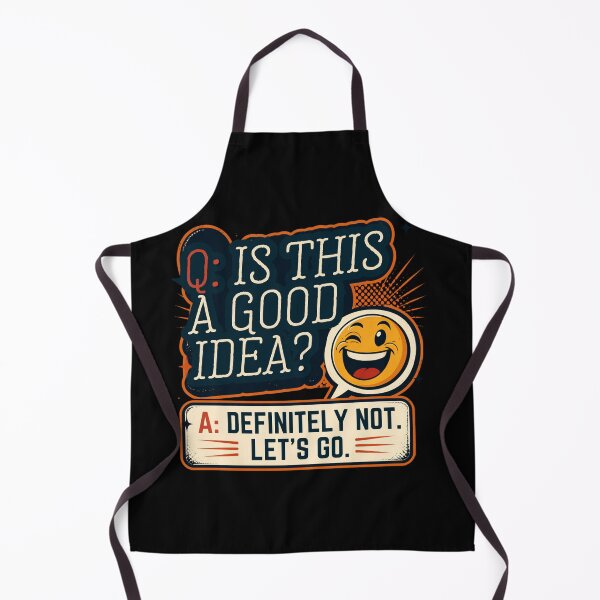 Item preview, Q: IS THIS A GOOD IDEA? A: DEFINITELY NOT. LET'S GO designed and sold by Julartwear.