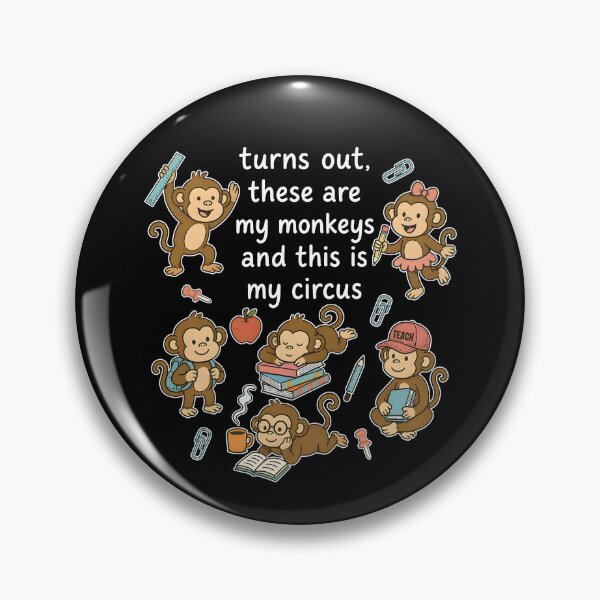 Item preview, Turn Out These Are My Monkeys And This Is My Circus designed and sold by CharmiA Fox.