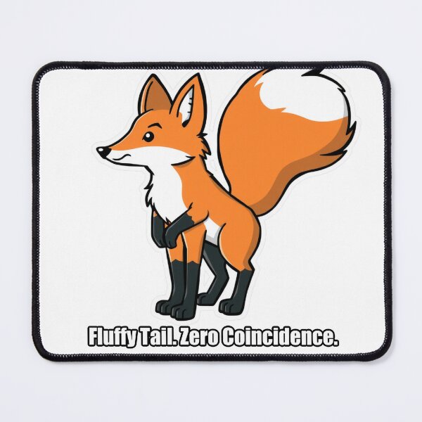 Item preview, Fox - Fluffy Tail Zero Coincidence - Funny Fox Gift designed and sold by pawdrops.