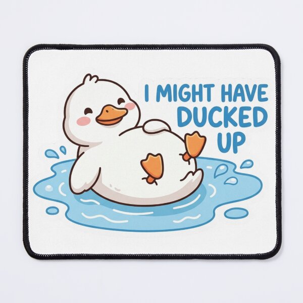 Item preview, I Might Have Ducked Up Funny Duck designed and sold by raedattia.