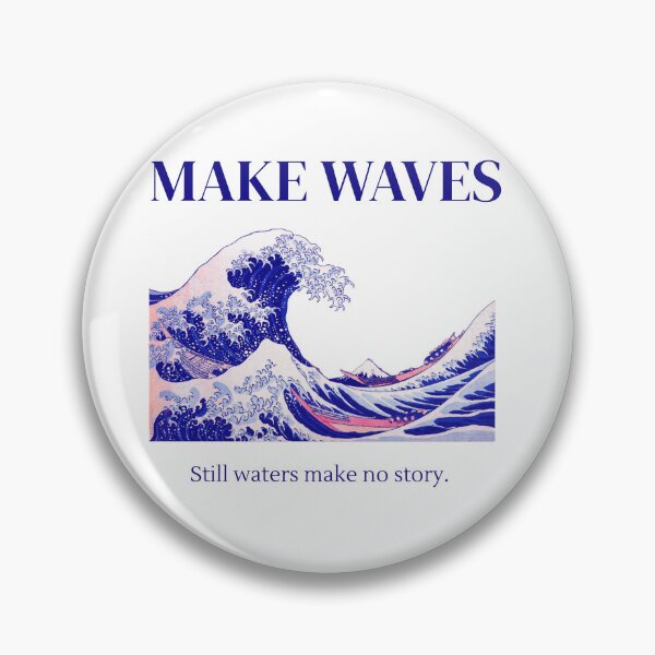 Item preview, Make Waves Japanese Wave Art Still Waters Quote designed and sold by corevork.
