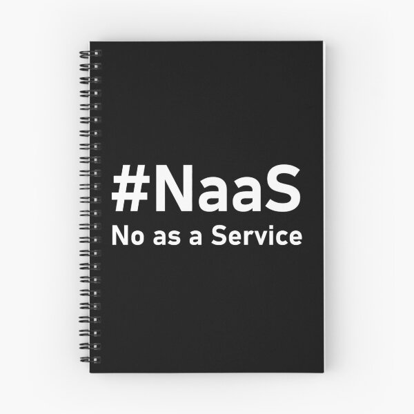 Item preview, NaaS – No as a Service designed and sold by Inkyaccessories.