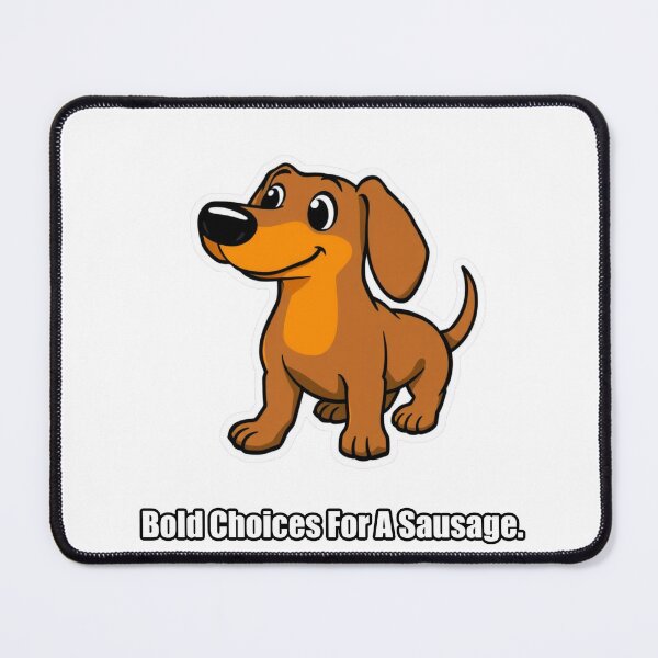 Item preview, Dachshund - Bold Choices For A Sausage - Funny Dachshund Gift designed and sold by pawdrops.