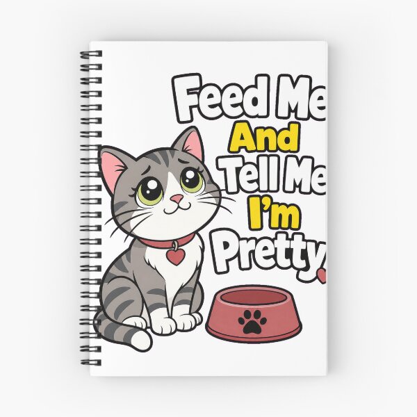 Item preview, Feed Me And Tell Me I'm Pretty Funny Cat designed and sold by VisualArtsOasis.