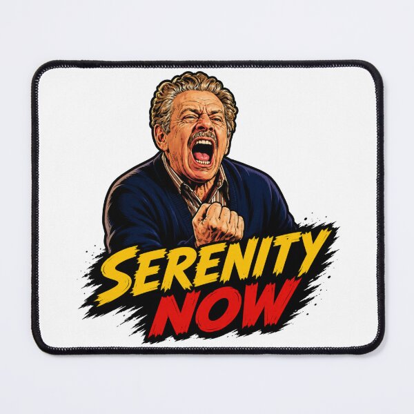 Item preview, Serenity Now designed and sold by UNK-Fatigues.