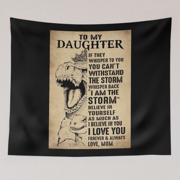 Item preview, To My Daughter I Am The Storm Poster Dinosaur Inspirational Wall Art From Mom designed and sold by HappyGrandmaUB.