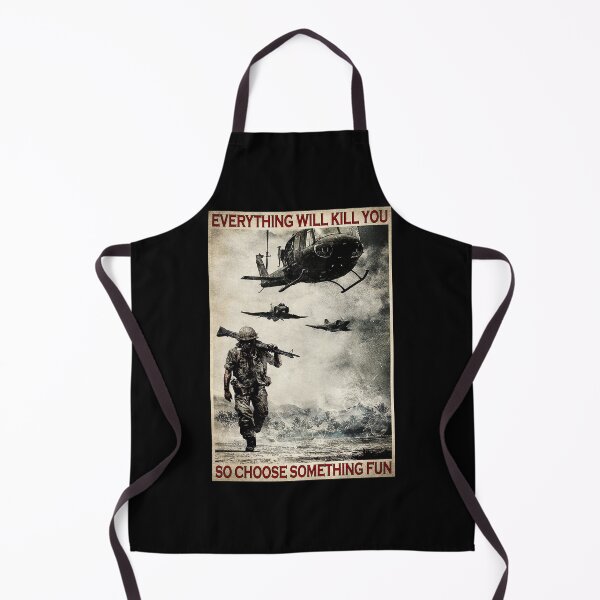 Item preview, Everything Will Kill You So Choose Something Fun Vietnam War Veteran Helicopter Soldier Quote Gift designed and sold by HappyGrandmaUB.