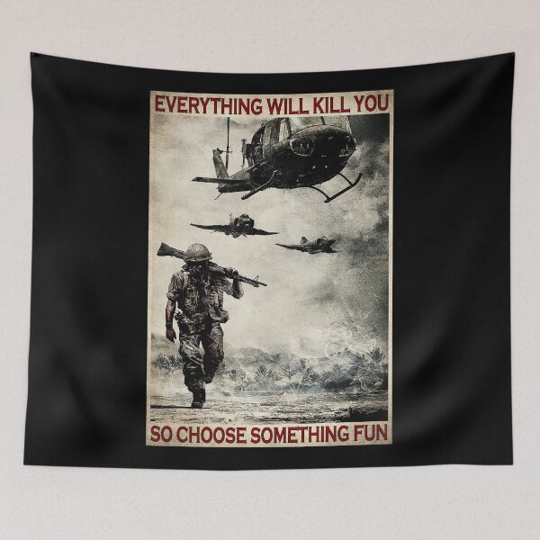 Item preview, Everything Will Kill You So Choose Something Fun Vietnam War Veteran Helicopter Soldier Quote Gift designed and sold by HappyGrandmaUB.