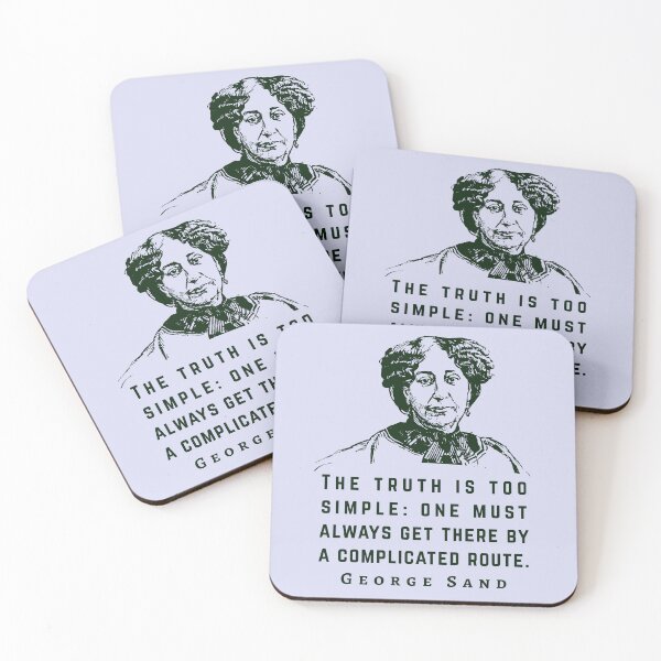 Item preview, George Sand quote: The truth is too simple: one must always get there by a complicated route. designed and sold by artbleed.