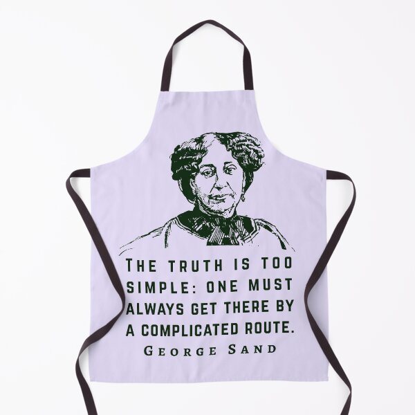 Item preview, George Sand quote: The truth is too simple: one must always get there by a complicated route. designed and sold by artbleed.