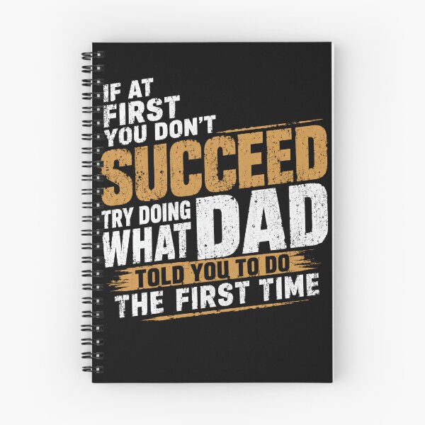 Item preview, If At First You Don't Succeed Try Doing What Dad Told You To Do The First Time Funny Dad Gift Father Humor Quote designed and sold by HumansStuck12.