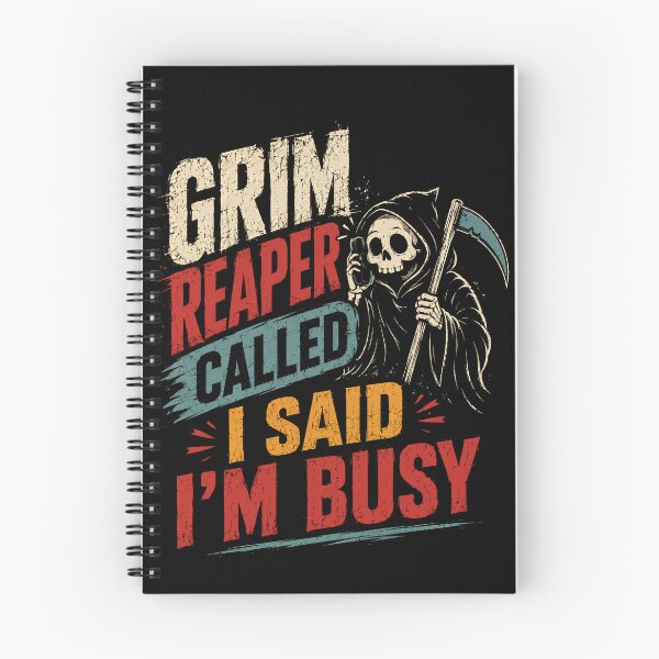 Item preview, Grim Reaper Called I Said I'm Busy Funny Death Humor Sarcastic Saying designed and sold by HumansStuck12.