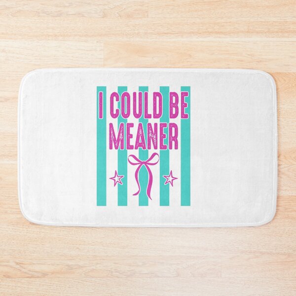 Item preview, I Could Be Meaner Sarcastic Humor Sassy Women Attitude designed and sold by LASTIQUE-dd.