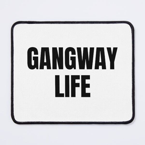 Item preview, Gangway Life (Black) designed and sold by ShipCrewNation.