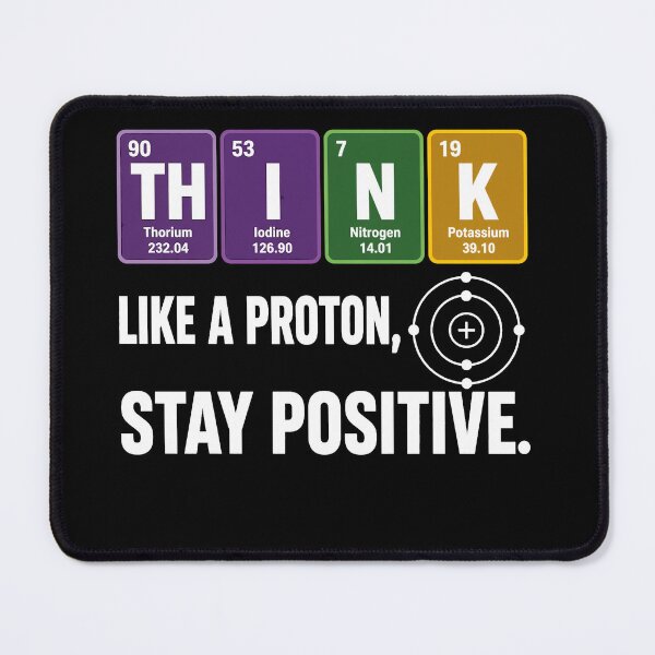 Item preview, Think Like a Proton and Stay Positive Funny Science Teacher designed and sold by viectory.