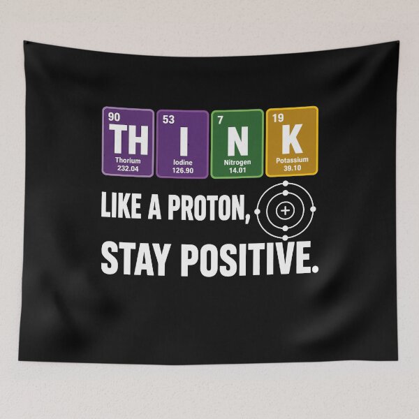 Item preview, Think Like a Proton and Stay Positive Funny Science Teacher designed and sold by viectory.
