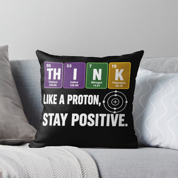 Item preview, Think Like a Proton and Stay Positive Funny Science Teacher designed and sold by viectory.