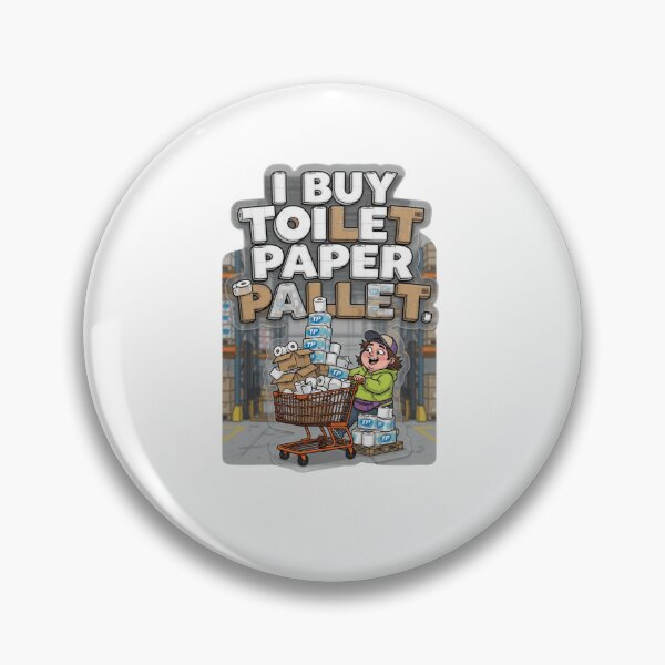 Item preview, I Buy Toilet Paper By The Pallet Funny Shopping Sticker Souvenir Summer Edition designed and sold by Imaginarium of Chaos falcon88 .