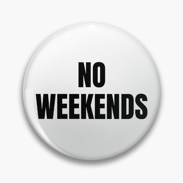 Item preview, No Weekends (Black) designed and sold by ShipCrewNation.