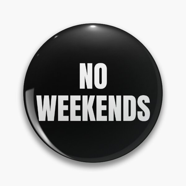 Item preview, No Weekends (White) designed and sold by ShipCrewNation.