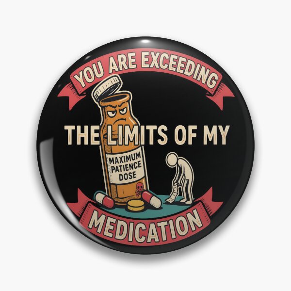 Item preview, You Are Exceeding The Limits of My Medication Funny Sarcastic Retro Vintage Design designed and sold by SkymarArt.