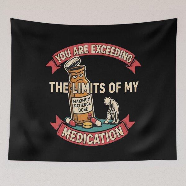Item preview, You Are Exceeding The Limits of My Medication Funny Sarcastic Retro Vintage Design designed and sold by SkymarArt.