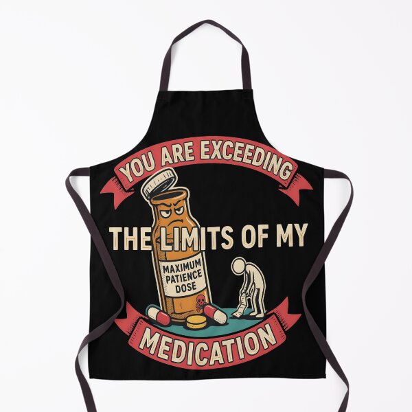 Item preview, You Are Exceeding The Limits of My Medication Funny Sarcastic Retro Vintage Design designed and sold by SkymarArt.