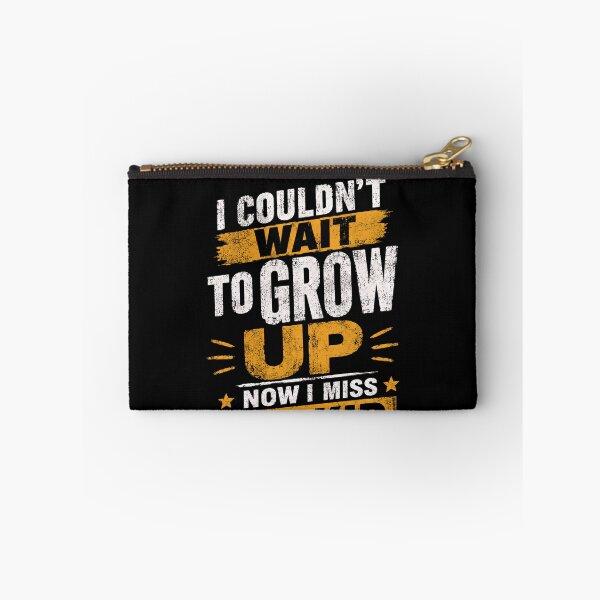Item preview, I Couldn't Wait To Grow Up Now I Miss The Kid Who Felt That Way Adulthood Nostalgia Quote designed and sold by HumansStuck12.