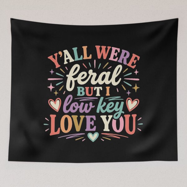 Item preview, Y'all Were Feral But I Low Key Love You designed and sold by SiarheiYur.