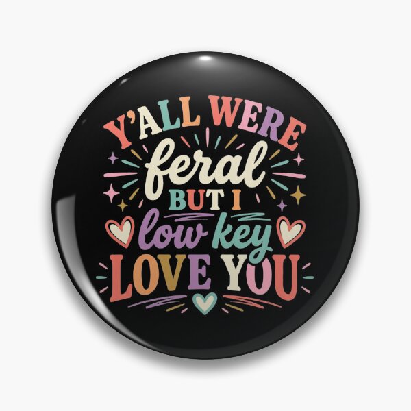 Item preview, Y'all Were Feral But I Low Key Love You designed and sold by SiarheiYur.
