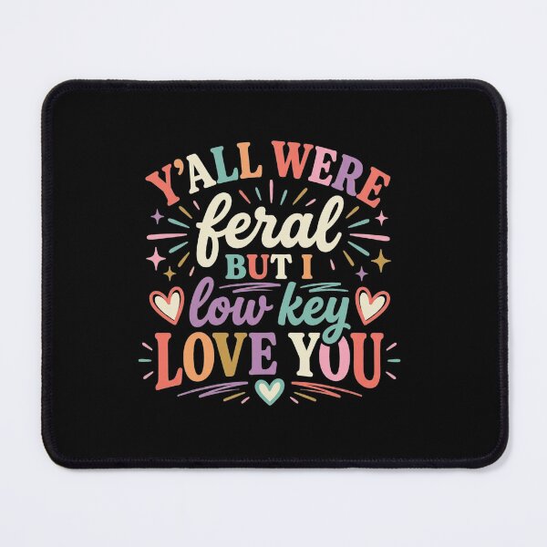 Item preview, Y'all Were Feral But I Low Key Love You designed and sold by SiarheiYur.