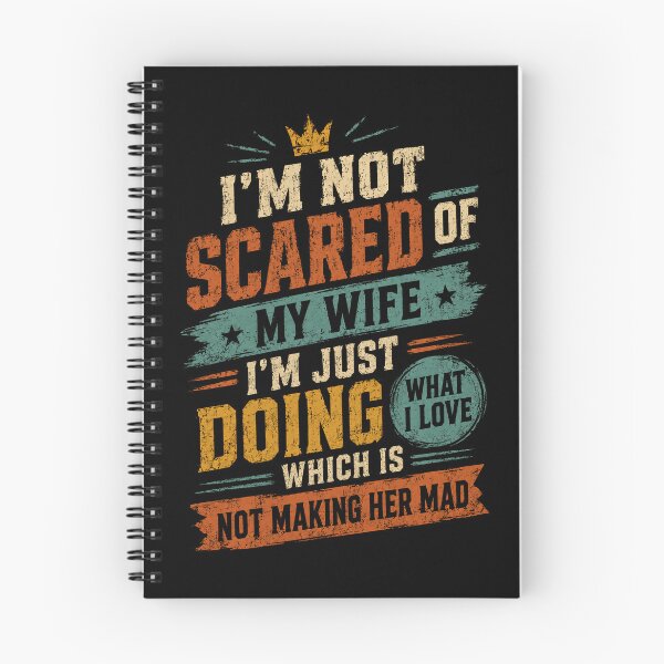 Item preview, I'm Not Scared Of My Wife I'm Just Doing What I Love Which Is Not Making Her Mad Funny Husband Quote designed and sold by HumansStuck12.