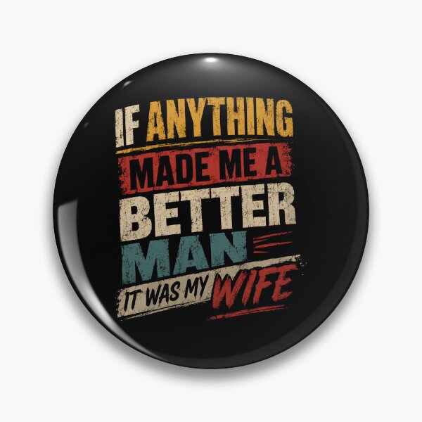 Item preview, If Anything Made Me A Better Man It Was My Wife Grateful Husband Married designed and sold by HumansStuck12.