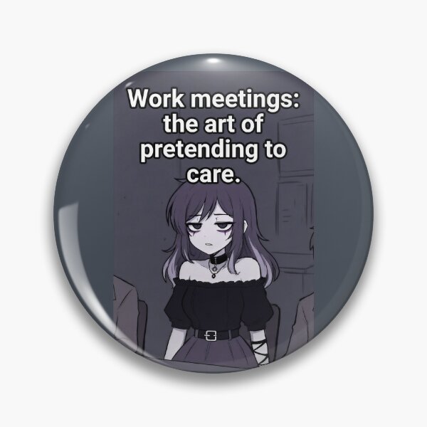 Item preview,  Work Meetings: The Art of Pretending to Care, Goth Anime Office Humor designed and sold by Amber Sky Creations.