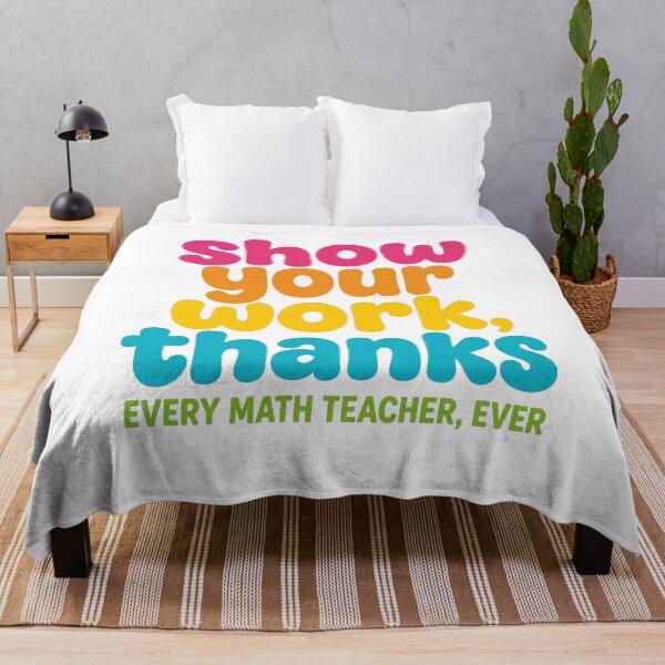 Item preview, Show Your Work Thanks Funny Math Teacher Student designed and sold by viectory.
