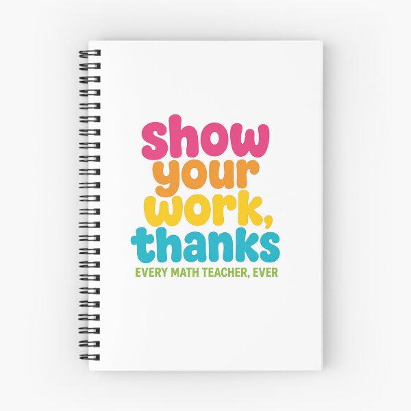 Item preview, Show Your Work Thanks Funny Math Teacher Student designed and sold by viectory.