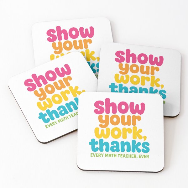Item preview, Show Your Work Thanks Funny Math Teacher Student designed and sold by viectory.