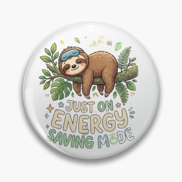 Item preview, Just on Energy Saving Mode Cute Lazy Sloth designed and sold by Wear Sculpt.