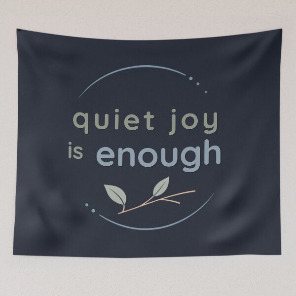 Item preview, Quiet Joy Is Enough – Spiritual Self Care Quote Artwork designed and sold by CosmicQuietLab.