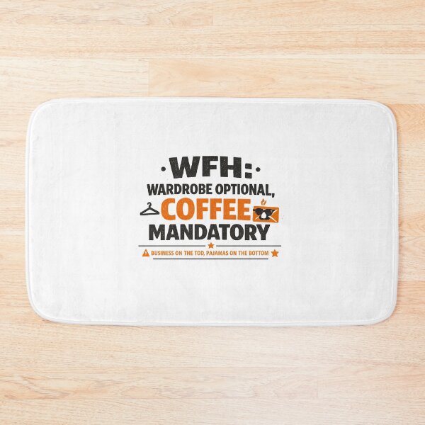 Item preview, WFH: Wardrobe Optional, Coffee Mandatory designed and sold by Ripoubsb.