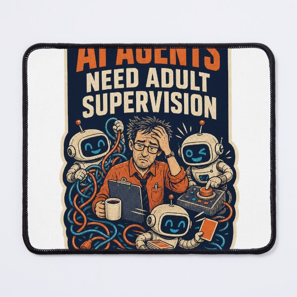 Item preview, My AI Agents Need Adult Supervision designed and sold by Emma Studio.