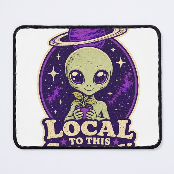 Item preview, Local to This Galaxy designed and sold by Peak Pop Designs | Funny Gifts, Cozy Art & Cute Animals .