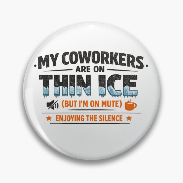 Item preview, My Coworkers Are on Thin Ice (But I'm on Mute) designed and sold by Ripoubsb.