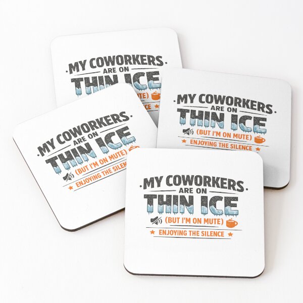 Item preview, My Coworkers Are on Thin Ice (But I'm on Mute) designed and sold by Ripoubsb.