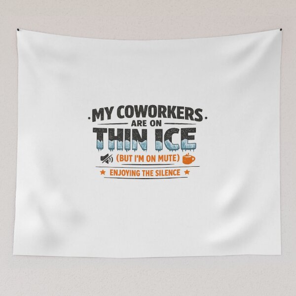 Item preview, My Coworkers Are on Thin Ice (But I'm on Mute) designed and sold by Ripoubsb.